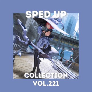 Sped Up Collection Vol.221 (Sped Up)