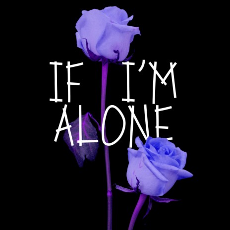 If I'm Alone ft. Sulaz | Boomplay Music