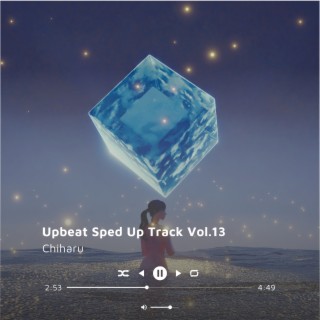 Upbeat Sped Up Track Vol.13 (Sped up)