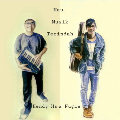 Kau, Musik Terindah ft. Nugie | Boomplay Music