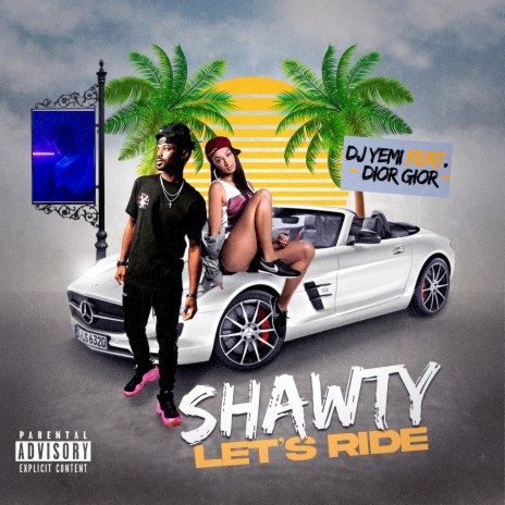Shawty Let's Ride (feat. Dior Gior) | Boomplay Music