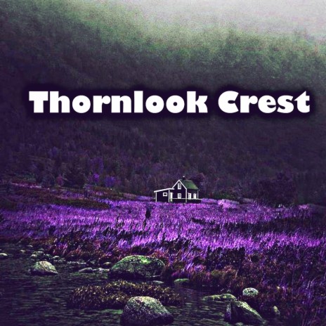 Thornlook Crest | Boomplay Music