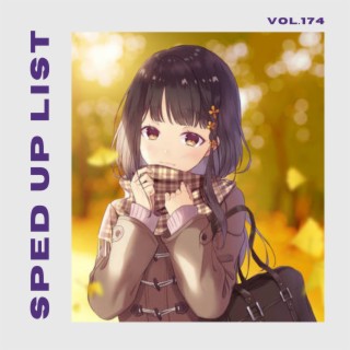 Sped Up List Vol.174 (sped up)
