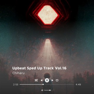 Upbeat Sped Up Track Vol.16 (Sped Up)