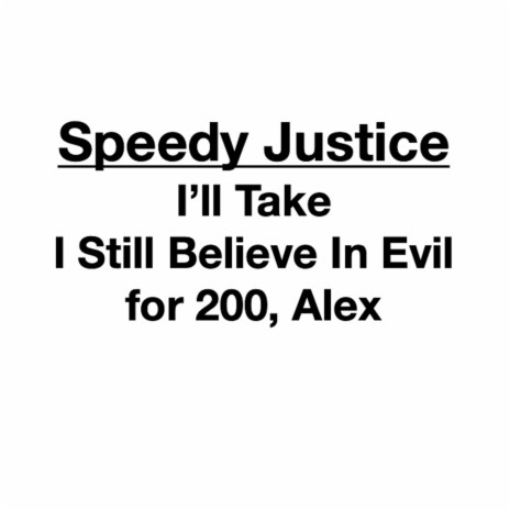 I’ll Take I Still Believe In Evil for 200, Alex | Boomplay Music