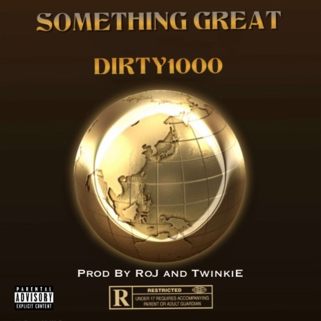 Something Great ft. Twinkie & Dirty1000