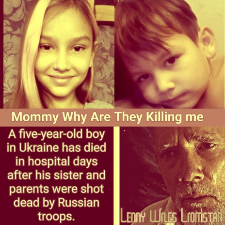 Mommy Why Are They Killing Me (Ukraine children killed by Russians) | Boomplay Music