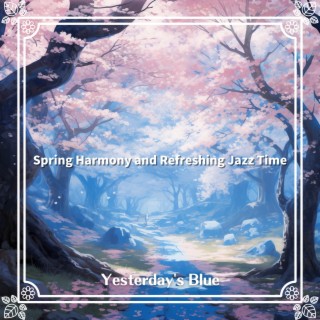 Spring Harmony and Refreshing Jazz Time