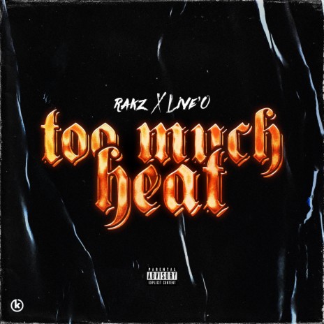 Too Much Heat ft. Live'O | Boomplay Music