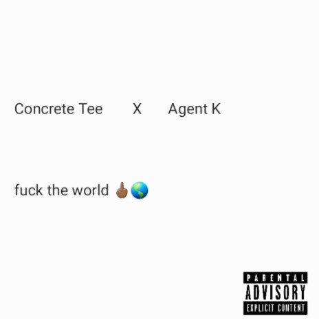 FUCK THE WORLD ft. Agent K | Boomplay Music