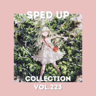 Sped Up Collection Vol.223 (Sped Up)