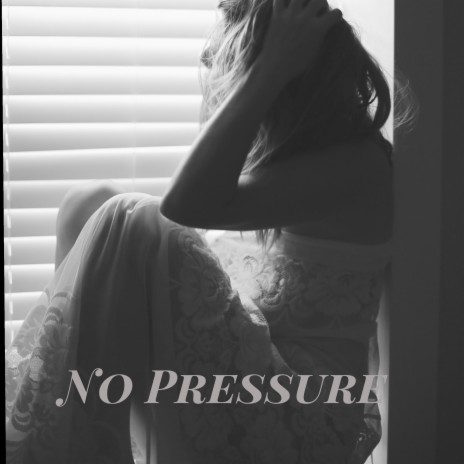 No Pressure | Boomplay Music