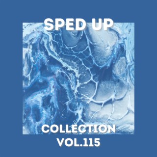Sped Up Collection Vol.115 (Sped Up)