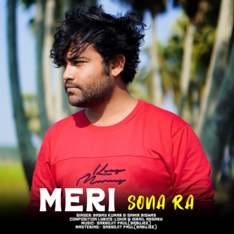 Meri Sona Ra ft. Samir Biswas | Boomplay Music