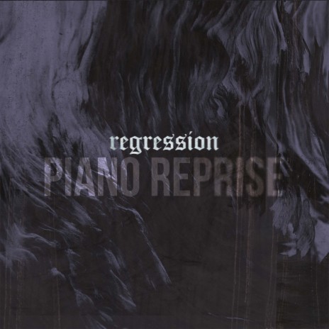 regression (piano reprise)