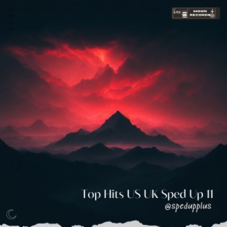 Top Hits US UK Sped Up 11 (Sped Up)