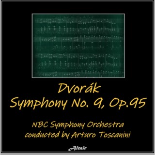 Dvořák: Symphony NO. 9, OP. 95