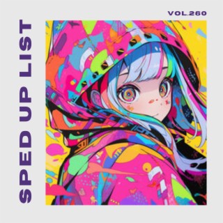 Sped Up List Vol.260 (sped up)