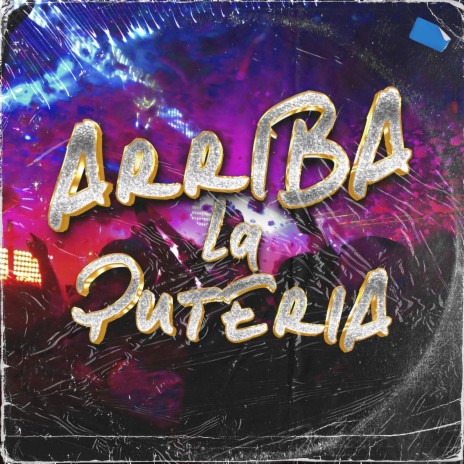 ARRIBA LA PUTERIA ft. ASHLEYMONADA & Joe La Controversia | Boomplay Music