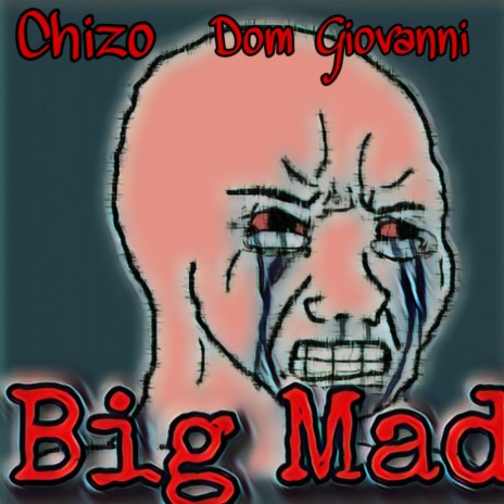 Big Mad ft. Dominick Giovanni