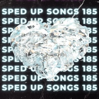 Sped Up Songs 185