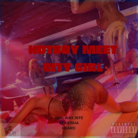 HotBoy Meet City Girl ft. Keisha Heard