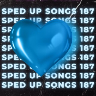 Sped Up Songs 187