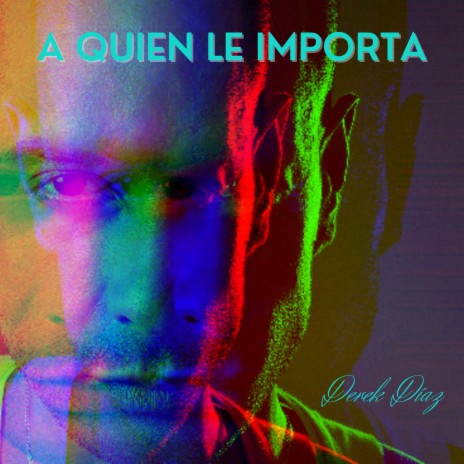 A Quien Le Importa | Boomplay Music