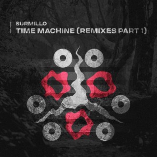 Time Machine (Remixes Part 1)