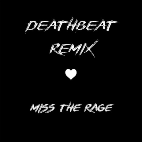 Miss The Rage Remix