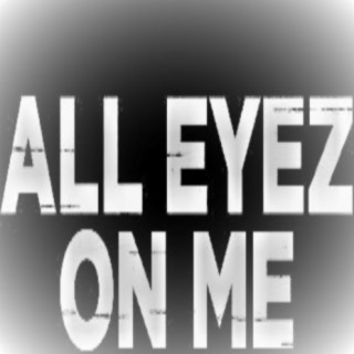 All Eyes On Me