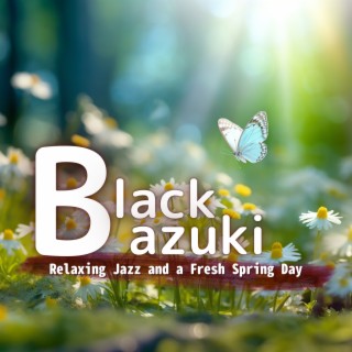 Relaxing Jazz and a Fresh Spring Day