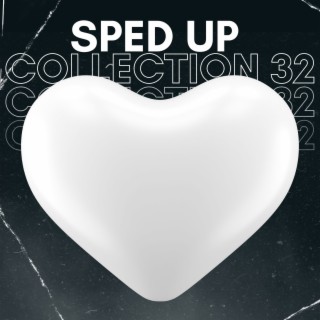 Sped up collection 32