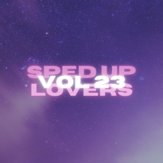 Sped Up Lovers Vol 23