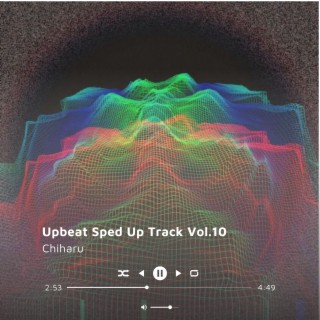 Upbeat Sped Up Track Vol.10 (Sped up)