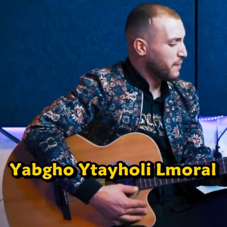 Yabgho Ytayholi Lmoral | Boomplay Music