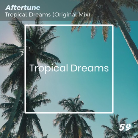 Tropical Dreams | Boomplay Music