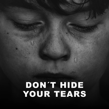 Don't Hide Your Tears