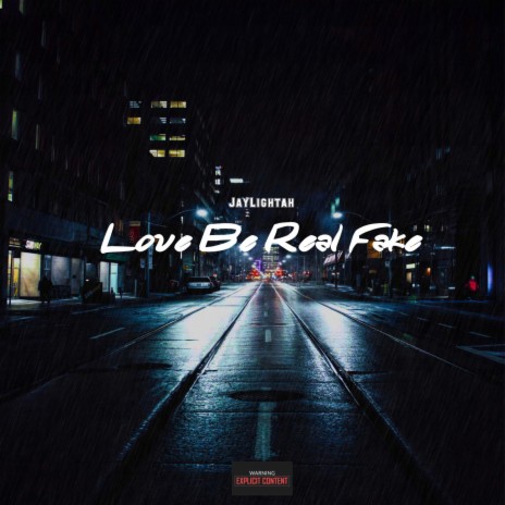 Love Be Real Fake | Boomplay Music