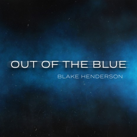 Out of the Blue | Boomplay Music