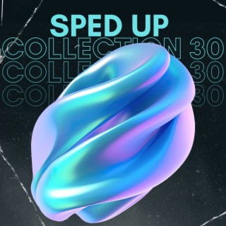 Sped up collection 30