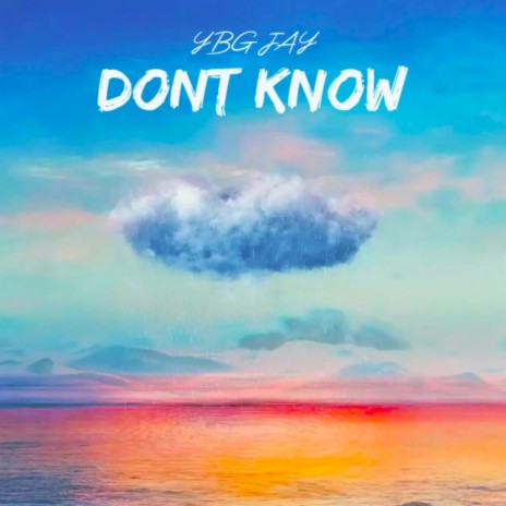 Dont know | Boomplay Music