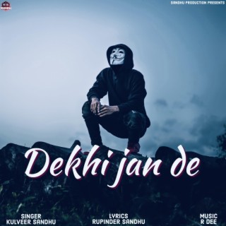 Dekhi jan de