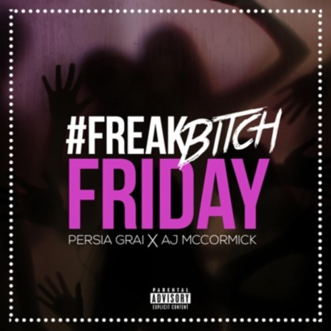 Freak Bitch Friday ft. AJ McCormick | Boomplay Music