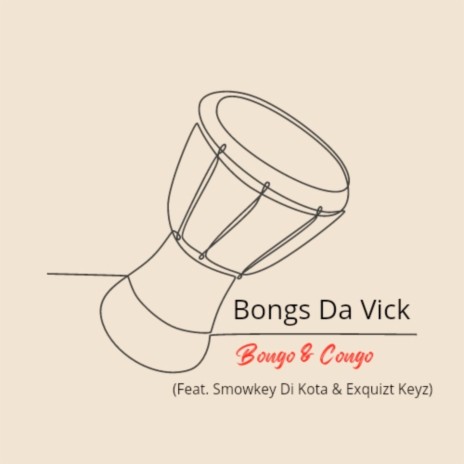 Bongo & Congo ft. Smowkey Di Kota & Exquizt Keyz | Boomplay Music