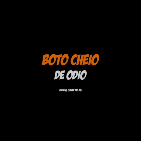 Mtg Boto Cheio de Odio ft. Mc Higuin | Boomplay Music