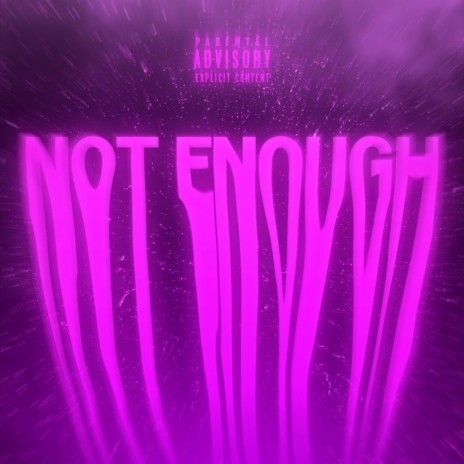 Not Enough (feat. Earlmustang) | Boomplay Music