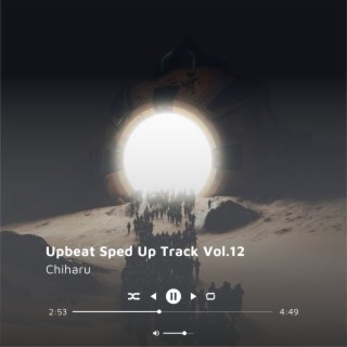 Upbeat Sped Up Track Vol.12 (Sped up)