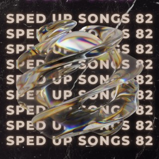 Sped Up Songs 82