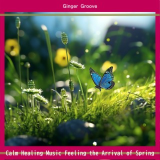 Calm Healing Music Feeling the Arrival of Spring